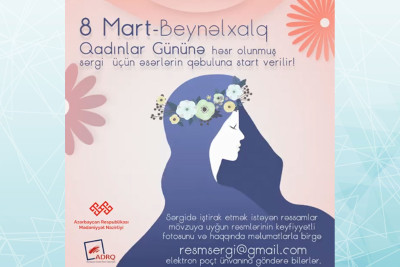 Beynəlxalq Qadınlar Gününə həsr olunmuş sərgi üçün əsərlərin qəbuluna start verilir