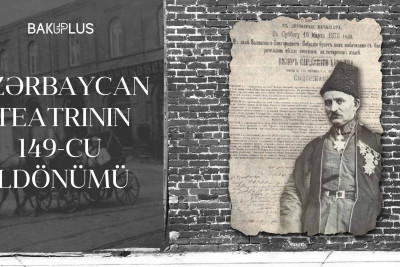 Bu gün Azərbaycan teatrının yaranmasının 149-cu ildönümü qeyd edilir