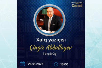 Bakı Gənclər Mərkəzi Xalq yazıçısı Çingiz Abdullayev ilə görüş təşkil edir