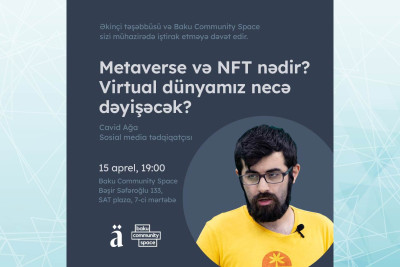 Bakıda “Metaverse və NFT nədir?” mövzusunda mühazirə keçiriləcək