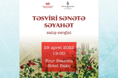 Bakıda “Təsviri sənətə səyahət” adlı satış sərgisinin açılış mərasimi keçiriləcək