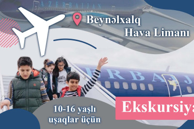 Beynəlxalq Hava Limanında uşaqlar üçün ekskursiya təşkil olunacaq
