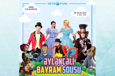 Bu gün Metroparkda əyləncə şousu keçiriləcək