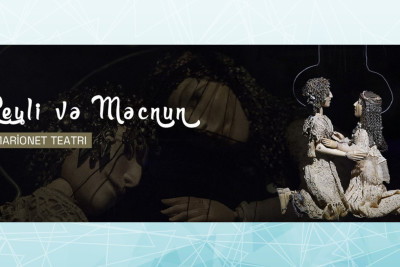 Bakı Marionet Teatrının səhnəsində “Leyli və Məcnun” tamaşası göstəriləcək