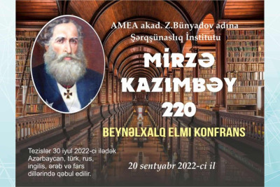 Bakıda Mirzə Kazımbəyin 220 illiyi ilə əlaqədar beynəlxalq konfrans keçiriləcək