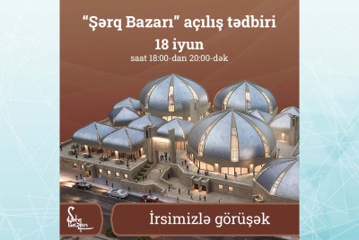 “Şarq bazarı”nın açılışı münasibətilə ticarət mərkəzində konsert keçiriləcək