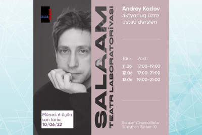 Salaam Cinema Baku-da Andrey Kozlovun təqdimatında aktyorluq sənəti haqda ustad dərsləri təşkil olunacaq