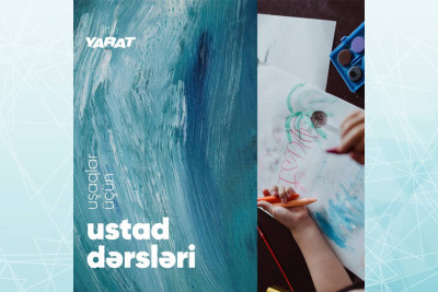 YARAT iyul ayında uşaqlar üçün ödənişsiz ustad dərsləri təşkil edəcək