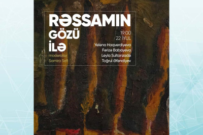 Bakıda "Rəssamın gözü ilə" layihəsi çərçivəsində mədəniyyət xadimləri ilə görüş baş tutacaq