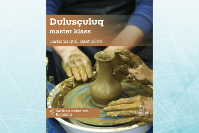 Balaxanıda dulusçuluq üzrə ustad dərsi təşkil olunacaq