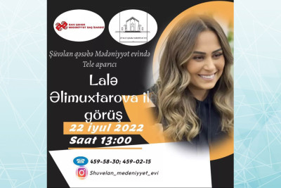 Teleaparıcı Lalə Əlimuxtarova Xəzər rayon sakinləri ilə görüşəcək
