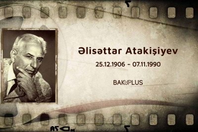 Azərbaycanda nağıl filmlərinin yaradıcısı Əlisəttar Atakişiyev