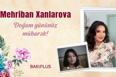 Bu gün Əməkdar artist Mehriban Xanlarovanın ad günüdür