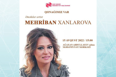 Əməkdar artist Mehriban Xanlarova Xəzər rayon sakinləri ilə görüşəcək