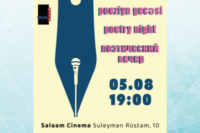 Şeir sevənlər üçün Salaam Cinema-da poeziya gecəsi keçiriləcək