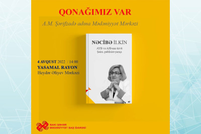 Publisist-yazıçı Nəcibə İlkin Yasamal rayon sakinləri ilə görüş keçirəcək