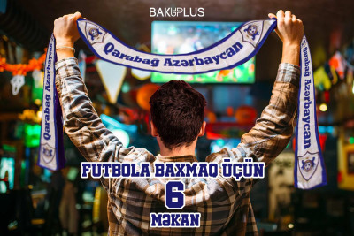 “Qarabağ” FK-nın uğurunu izləmək üçün 6 məkan