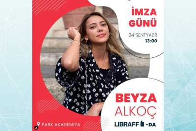 Bakıda türk yazıçı Beyza Alkoç oxucuları ilə görüşəcək: imza günü olacaq