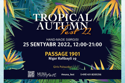 “Tropical Autumn Fest 22” adlı sənətkarlıq yarmarkası təşkil olunacaq