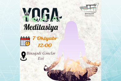 Binəqədi Gənclər Evində “Yoqa meditasiya” dərsi təşkil olunacaq