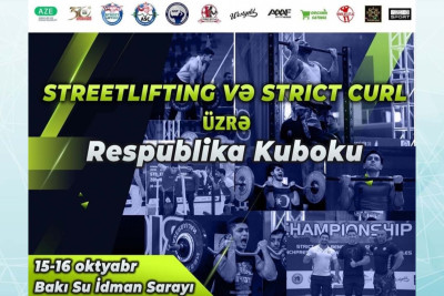 Bakıda 100-dən artıq idmançı “strict curl” və “streetlifting” üzrə yarışlarda güclərini sınayacaq