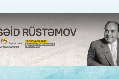 Bakıda Səid Rüstəmovun 115 illiyinə həsr olunmuş konsert proqramı təqdim olunacaq