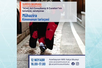Azərbaycan Milli Xalça Muzeyində “Kimononun tarixçəsi” adlı mühazirə keçiriləcək