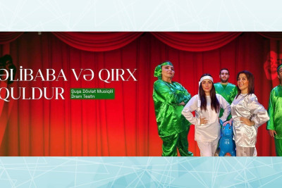Şuşa Dövlət Musiqili Dram Teatrında “Əlibaba və qırx quldur” tamaşası göstəriləcək