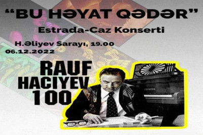 Bakıda Rauf Hacıyevin 100 illik yubileyi münasibətilə estrada-caz konserti keçiriləcək