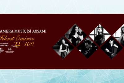 Fikrət Əmirovun 100 illiyinə həsr olunmuş Kamera Musiqisi Axşamı keçiriləcək