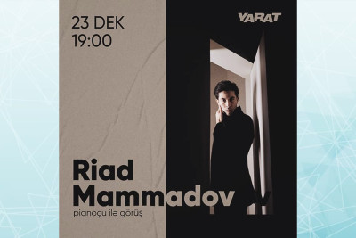 Pianoçu Riad Məmmədov YARAT Mərkəzinin qonağı olacaq