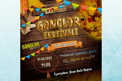 İçərişəhərdə “Gənclər festivalı”: gəncləri musiqili və əyləncəli proqram gözləyir