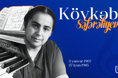 Azərbaycanın ilk qadın pianoçu-pedaqoqu Kövkəb Səfərəliyeva