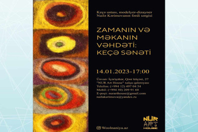 Bakıda keçə sənəti üzrə usta Nailə Kərimovanın fərdi sərgisi keçiriləcək