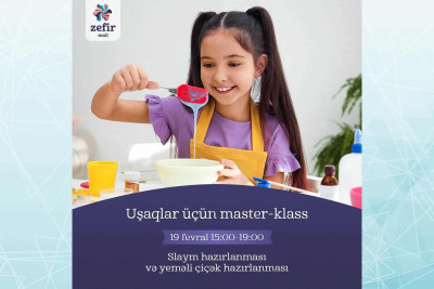 “Zefir Mall”da uşaqlar üçün ustad dərsləri təşkil olunacaq