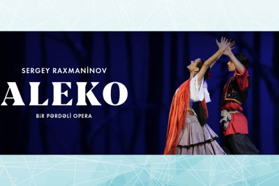 Opera və Balet Teatrında Sergey Raxmaninovun operası təqdim olunacaq
