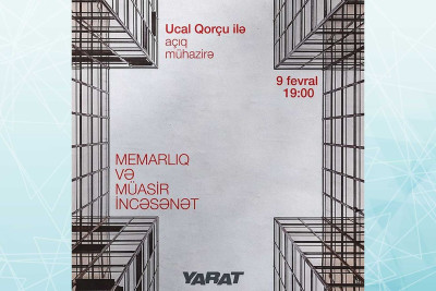 YARAT İncəsənət Mərkəzində memarlıq mövzusunda mühazirə keçiriləcək