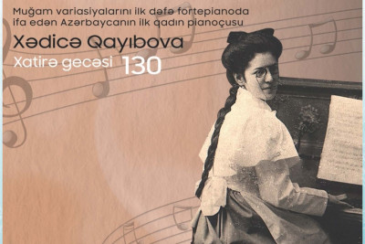 İlk azərbaycanlı qadın pianoçu Xədicə Qayıbovanın anım gecəsi keçiriləcək