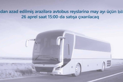 May ayına Bakıdan işğaldan azad olunmuş ərazilərə gedən avtobus reyslərinə biletlər satışa çıxarılır