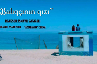 "Azərbaycan Cinema”da İsmayıl Səfərəlinin filmi nümayiş olunacaq