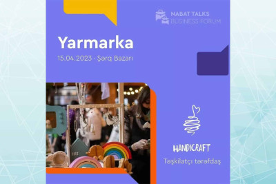 Şərq Bazarında "Nabat Talks Biznes Forumu" keçiriləcək