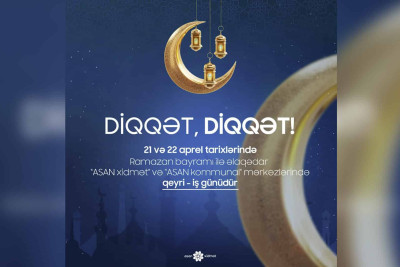 “ASAN” mərkəzləri bayram günlərində işləməyəcək