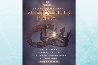 Bakıda Pasxaya həsr olunmuş tamaşa səhnəyə qoyulacaq