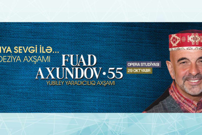 Bakıda Fuad Axundovun yubiley yaradıcılıq axşamı keçiriləcək