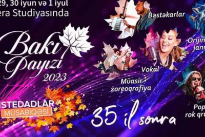 “Bakı Payızı” istedadlar müsabiqəsi yenidən keçirilir