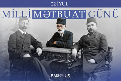 22 İyul - Milli Mətbuat və jurnalistika Günüdür