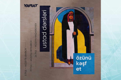 “YARAT”da “Özünü kəşf et” mövzusunda ustad dərsi keçiriləcək