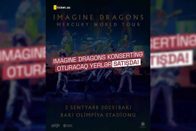 “İmagine Dragons”un konsertinə oturaq biletlər satışa çıxarılıb