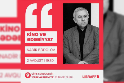 Bakıda ssenarist Nadir Bədəlovla görüş olacaq