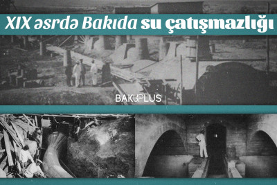 XIX əsrdə Bakıda su çatışmazlığı